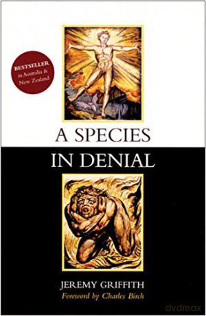 A Species In Denial - Mr Jeremy Griffith [KSIĄŻKA]