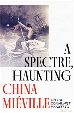 A Spectre, Haunting: On the Communist Manifesto - China Miéville [KSIĄŻKA]