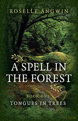 A Spell in the Forest: Book 1 - Tongues in Trees (A Spell in the Forest, 1) - Roselle Angwin [KSIĄŻKA]
