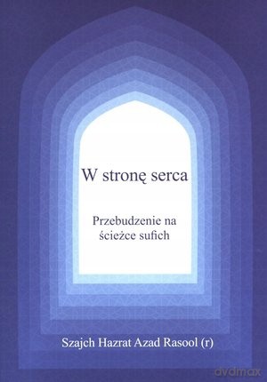 W stronę serca - Szajch Hazrat Azad Rasool [KSIĄŻKA]