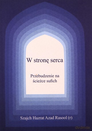 W stronę serca - Szajch Hazrat Azad Rasool [KSIĄŻKA]