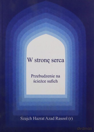 W stronę serca - Szajch Hazrat Azad Rasool [KSIĄŻKA]
