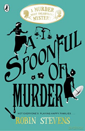 A Spoonful of Murder: A Murder Most Unladylike Mystery 06 (A Murder Most Unladylike Mystery, 6) - Robin Stevens [KSIĄŻKA]