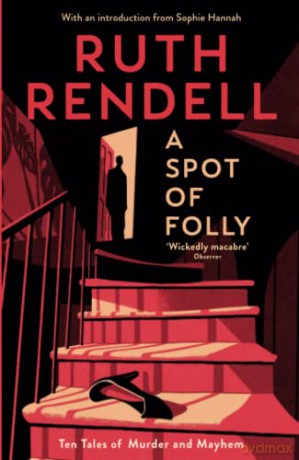 A Spot of Folly: Ten Tales of Murder and Mayhem - Ruth Rendell [KSIĄŻKA]