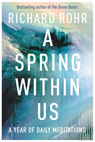 A Spring Within Us: A Year of Daily Meditations - Richard Rohr [KSIĄŻKA]