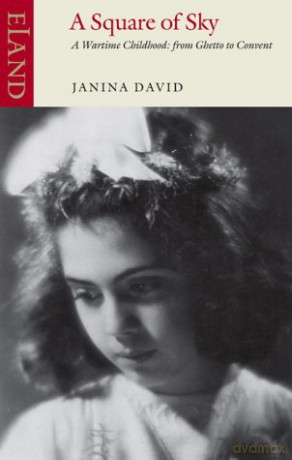 A Square of Sky: A Jewish Childhood in Wartime Poland - Janina David [KSIĄŻKA]