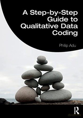 A Step-by-Step Guide to Qualitative Data Coding - Philip Adu [KSIĄŻKA]