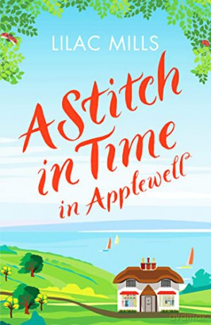 A Stitch in Time in Applewell: A feel-good romance to make you smile: 3 (Applewell Village) - Lilac Mills [KSIĄŻKA]