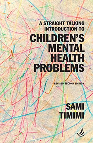 A Straight Talking Introduction to Children's Mental Health Problems (second edition) (The Straight Talking Introductions series) - Sami Timini [KSIĄŻKA]