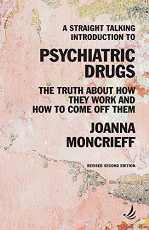 A Straight Talking Introduction to Psychiatric Drugs: The truth about how they work and how to come off them (The Straight Talking Introductions Series) - Joanna Moncrieff [KSIĄŻKA]