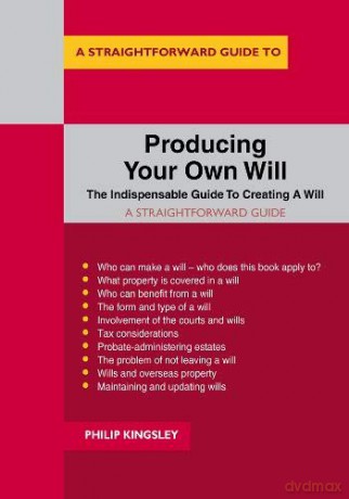 A Straightforward Guide to Producing Your Own Will: Revised Edition - 2020 - Philip Kingsley [KSIĄŻKA]