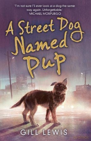 A Street Dog Named Pup - Gill Lewis [KSIĄŻKA]