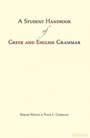 A Student Handbook of Greek and English Grammar - Robert Mondi [KSIĄŻKA]