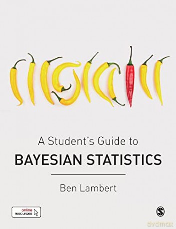 A Student's Guide to Bayesian Statistics - Ben Lambert [KSIĄŻKA]