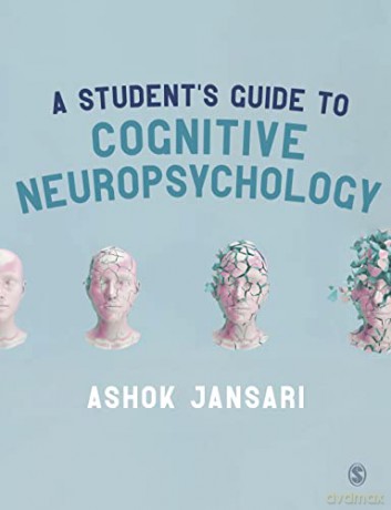 A Student's Guide to Cognitive Neuropsychology: Studying Damaged Brains (SAGE Foundations of Psychology series) - Ashok Jansari [KSIĄŻKA]