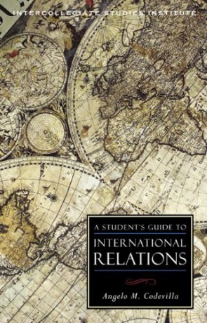 A Student's Guide to International Relations (Student Guides to the Major Disciplines) - Angela M. Codevilla [KSIĄŻKA]