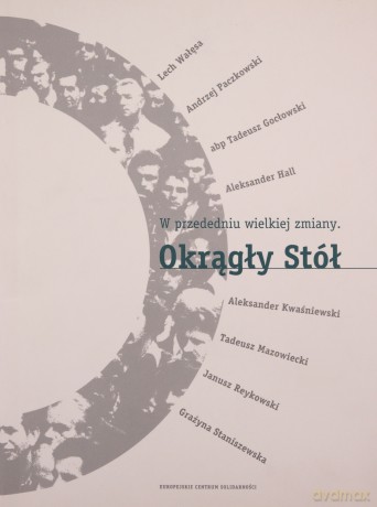 W przededniu wielkiej zmiany. Okrągły Stół - Praca zbiorowa  [KSIĄŻKA]
