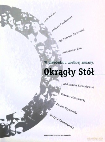 W przededniu wielkiej zmiany. Okrągły Stół - Praca zbiorowa  [KSIĄŻKA]