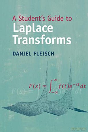 A Student's Guide to Laplace Transforms (Student's Guides) - Daniel Fleisch [KSIĄŻKA]
