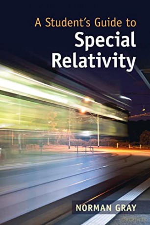 A Student's Guide to Special Relativity (Student's Guides) - Norman Gray [KSIĄŻKA]