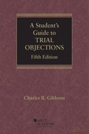 A Student's Guide to Trial Objections (Career Guides) - Charles Gibbons [KSIĄŻKA]