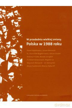 W przededniu wielkiej zmiany. Polska w 1988 roku - Praca zbiorowa  [KSIĄŻKA]