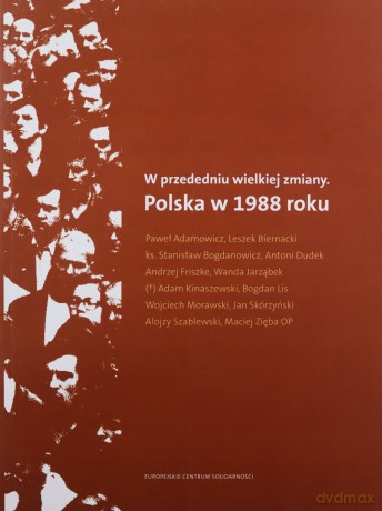 W przededniu wielkiej zmiany. Polska w 1988 roku - Praca zbiorowa  [KSIĄŻKA]