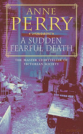 A Sudden Fearful Death (William Monk Mystery, Book 4): A shocking murder from the depths of Victorian London - Anne Perry [KSIĄŻKA]