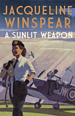 A Sunlit Weapon: The thrilling wartime mystery (Maisie Dobbs) - Jacqueline Winspear [KSIĄŻKA]