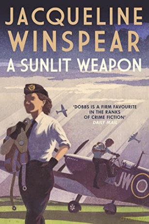 A Sunlit Weapon: The thrilling wartime mystery (Maisie Dobbs, 17) - Jacqueline Winspear [KSIĄŻKA]