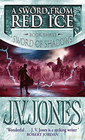 A Sword From Red Ice: Book 3 of the Sword of Shadows - J V Jones [KSIĄŻKA]
