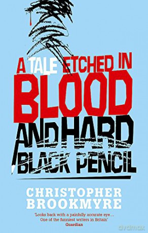 A Tale Etched In Blood And Hard Black Pencil - Christopher Brookmyre [KSIĄŻKA]