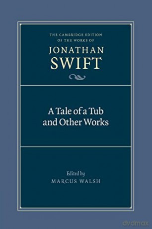 A Tale of a Tub and Other Works: 1 (The Cambridge Edition of the Works of Jonathan Swift, Series Number 1) - Jonathan Swift [KSIĄŻKA]