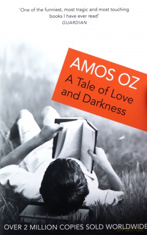 A Tale of Love and Darkness: Amos Oz - Amos Oz [KSIĄŻKA]