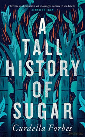 A Tall History of Sugar - Curdella Forbes [KSIĄŻKA]