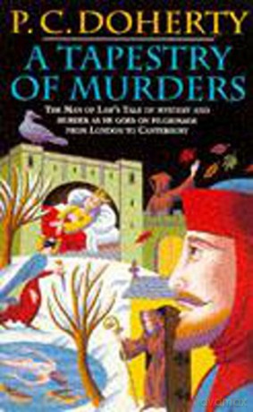 A Tapestry of Murders (Canterbury Tales Mysteries, Book 2): Terror and intrigue in medieval England - Paul Doherty [KSIĄŻKA]