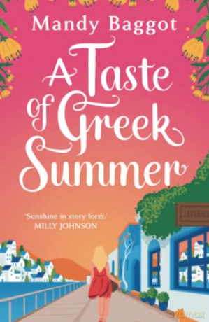 A Taste Of Greek Summer: The BRAND NEW Greek Summer romance from author Mandy Baggot - Mandy Baggot [KSIĄŻKA]