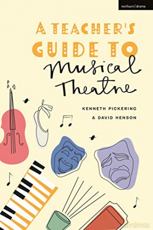 A Teacher's Guide to Musical Theatre - Kenneth Pickering [KSIĄŻKA]