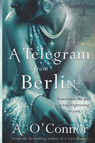 A Telegram from Berlin: A dramatic story set in the Irish corridors of power during World War II - A. O'Connor [KSIĄŻKA]