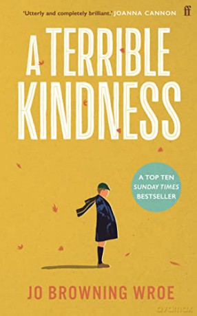 A Terrible Kindness: The Sunday Times Top 10 Bestseller - Jo Browning Wroe [KSIĄŻKA]