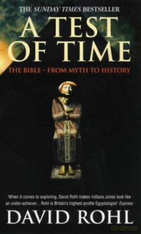 A Test Of Time: Volume One-The Bible-From Myth to History - David Rohl [KSIĄŻKA]