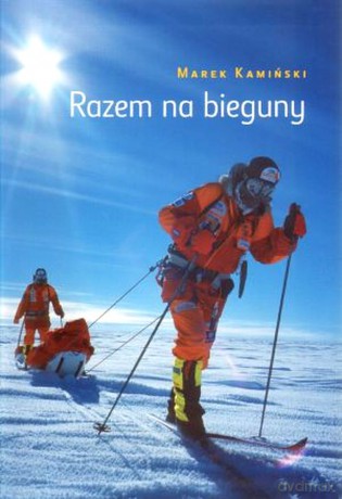 Razem na bieguny + DVD (miękka) - Marek Kamiński [KSIĄŻKA]+[DVD]