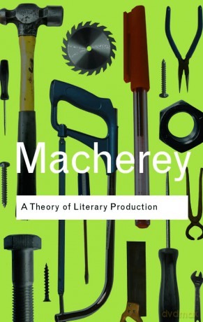 A theory of literary production (Routledge Classics) - Pierre Macherey [KSIĄŻKA]