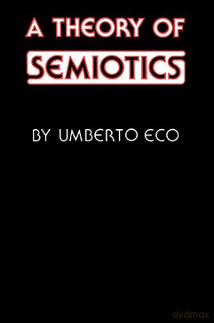 A Theory of Semiotics (Advances in Semiotics) - Umberto Eco [KSIĄŻKA]