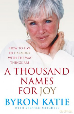 A Thousand Names For Joy: How To Live In Harmony With The Way Things Are - Byron Katie [KSIĄŻKA]