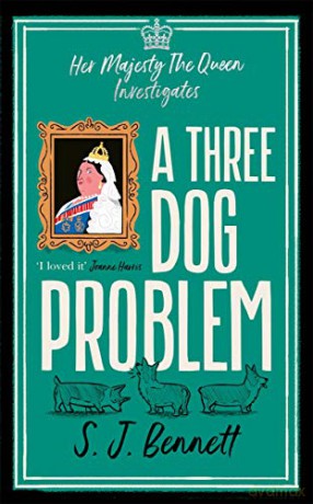 A Three Dog Problem: The Queen investigates a murder at Buckingham Palace - SJ Bennett [KSIĄŻKA]