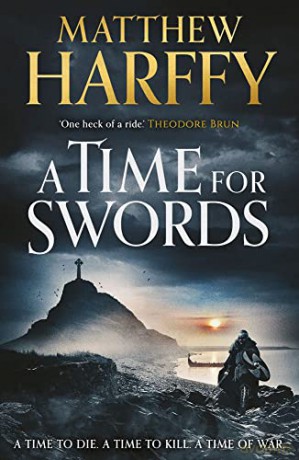 A Time for Swords - Matthew Harffy [KSIĄŻKA]