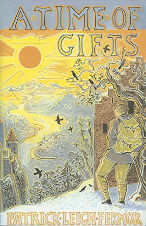 A Time of Gifts: On Foot to Constantinople: from the Hook of Holland to the Middle Danube - Patrick Leigh Fermor [KSIĄŻKA]