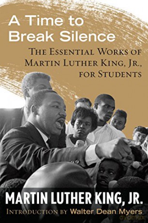 A Time to Break Silence: The Essential Works of Martin Luther King, Jr., for Students (King Legacy) (King Legacy): 10 - Dr. Martin Luther King Jr. [KSIĄŻKA]