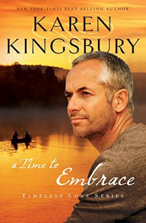 a time to embrace (Timeless Love Series) - Karen Kingsbury [KSIĄŻKA]